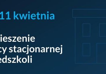 Zawieszenie pracy stacjonarnej przedszkoli do 11 kwietnia