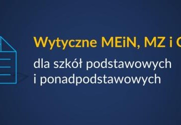 Wytyczne MEiN, MZ i GIS dla szkół podstawowych i ponadpodstawowych