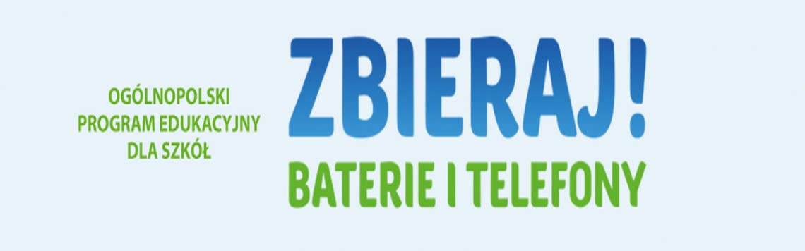 X Edycja Ogólnopolskiego Programu Edukacyjnego dla Szkół „ZBIERAJ BATERIE I TELEFONY!”